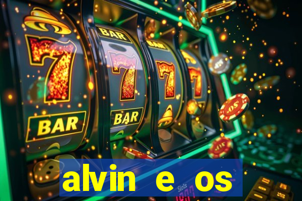 alvin e os esquilos rede canais